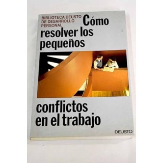 Cómo resolver los pequeños conflictos en el trabajo